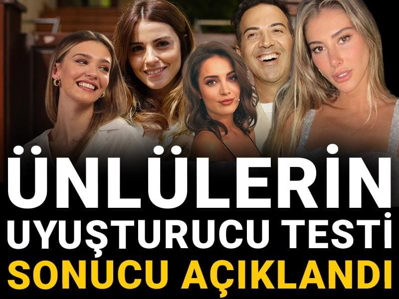 Ünlülerin uyuşturucu test sonucu açıklandı