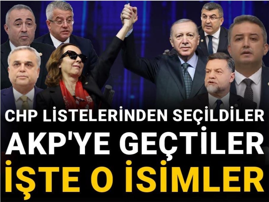CHP listelerinden seçildiler, AKP'ye Geçtiler: İşte o isimler