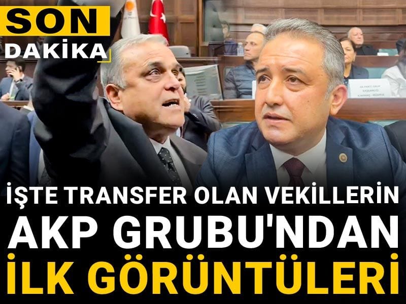 Son Dakika | İşte transfer olan vekillerin AKP Grubu'ndan ilk görüntüleri
