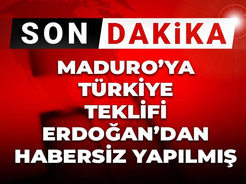 Son dakika | Maduro'ya Türkiye teklifi Erdoğan'dan habersiz yapılmış