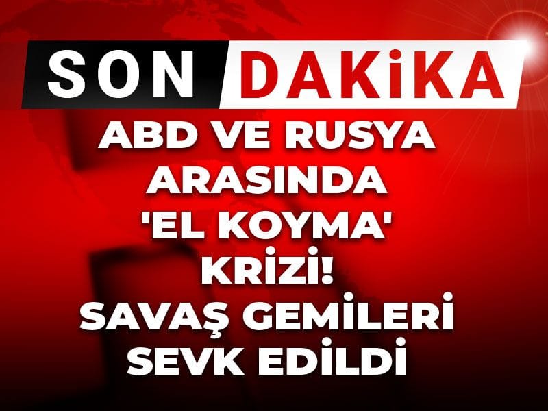 Son Dakika | ABD ve Rusya arasında 'el koyma' krizi! Savaş gemileri sevk edildi