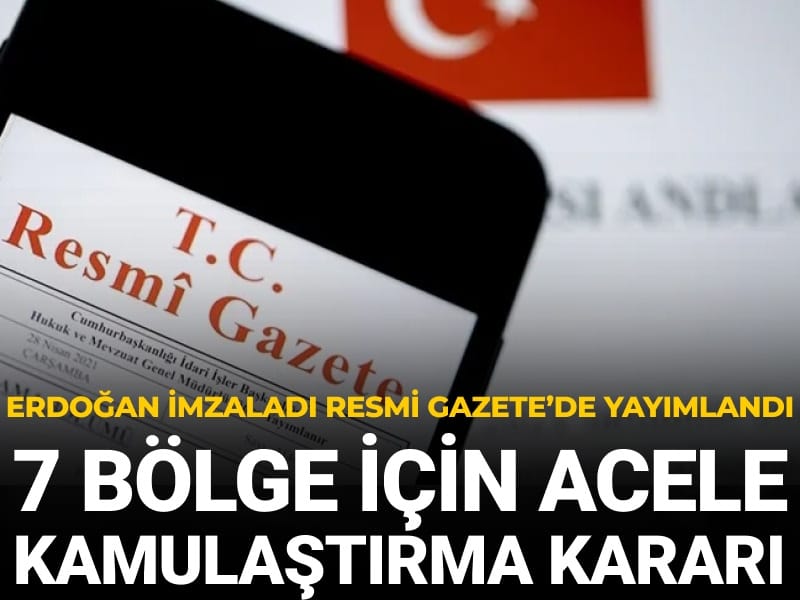 Acele kamulaştırma kararları Resmî Gazete'de