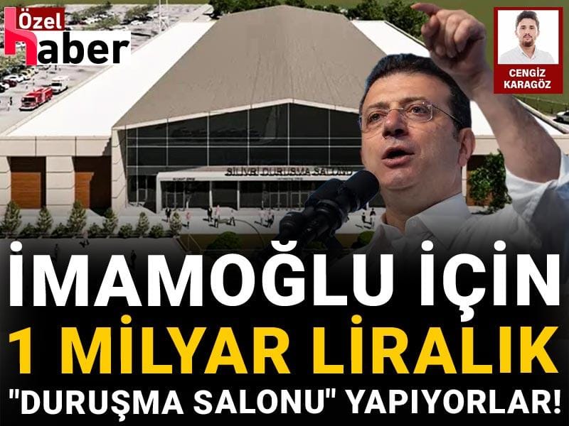 Silivri’de İmamoğlu için yapılan dev duruşma salonunun maliyeti belli oldu