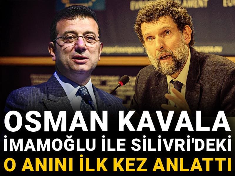 Osman Kavala İmamoğlu ile Silivri'deki o anını ilk kez anlattı!