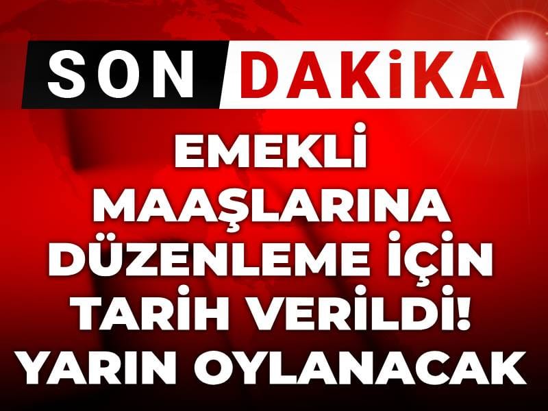 Son dakika | Emekli maaşlarına düzenleme için tarih verildi! Yarın oylanacak