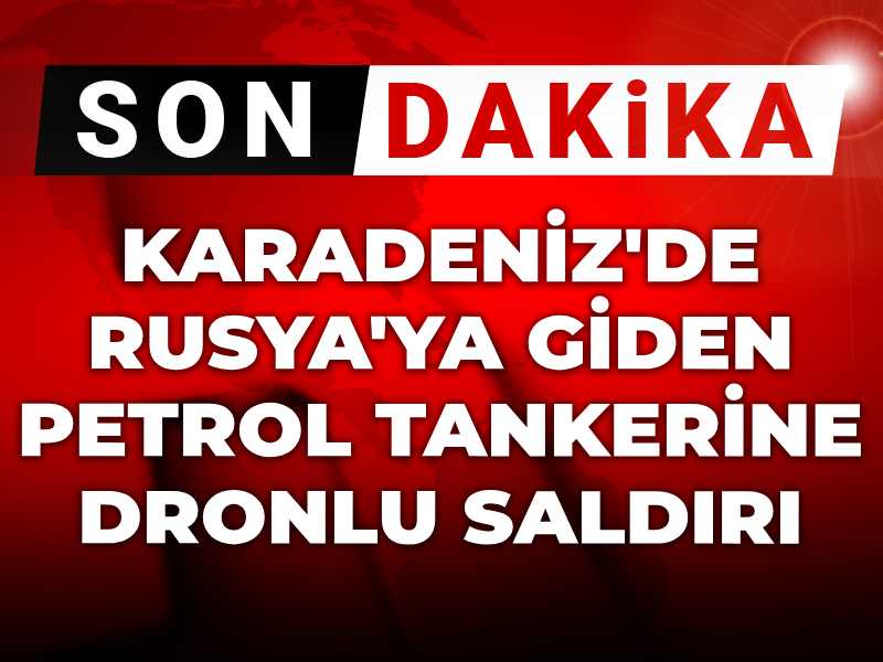 Son dakika | Karadeniz'de Rusya'ya giden petrol tankerine dronlu saldırı