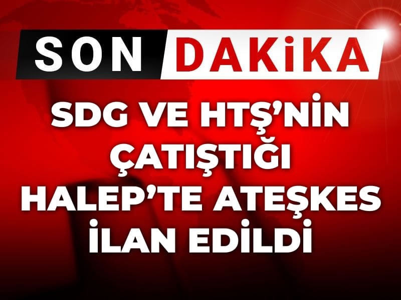 Son Dakika | SDG ve HTŞ'nin çatıştığı Halep'te ateşkes ilan edildi