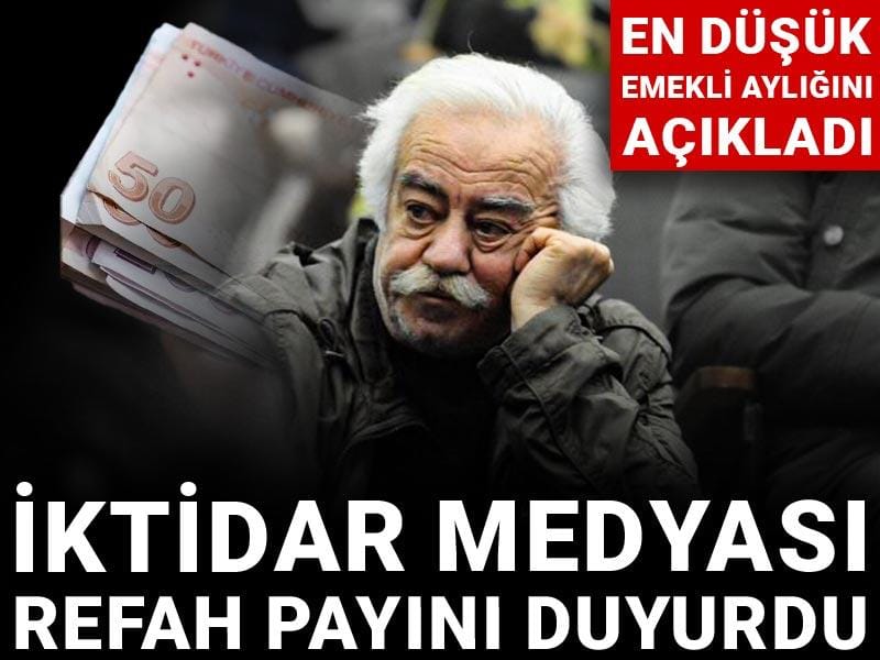 En düşük emekli aylığını açıkladı: İktidar medyası refah payını duyurdu