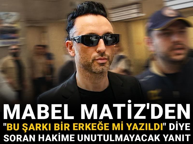 Mabel Matiz'den "bu şarkı bir erkeğe mi yazıldı" diye soran hakime unutulmayacak yanıt
