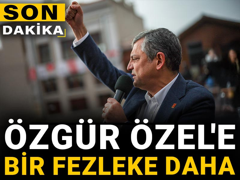 Son Dakika | Özgür Özel'e bir fezleke daha