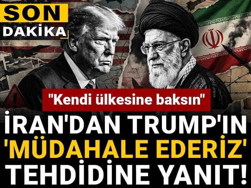 İran'dan Trump'ın 'müdahale ederiz' tehdidine yanıt! "Kendi ülkesine baksın"