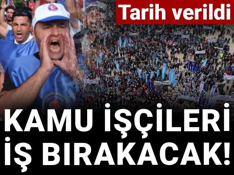 Kamu işçileri iş bırakacak! Tarih verildi