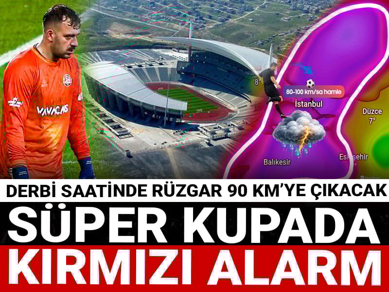 Süper Kupa finali kırmızı alarm veriyor: AKOM uyarı üstüne uyarı yaptı