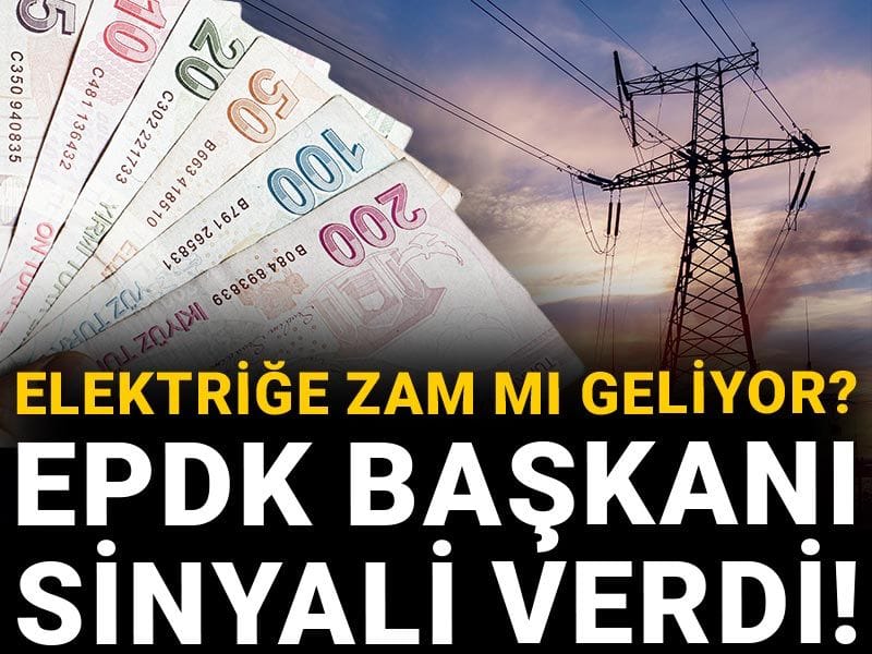Elektriğe zam mı geliyor? EPDK Başkanı sinyali verdi!