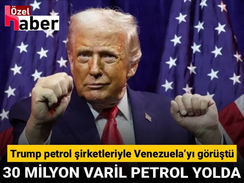 Trump petrol şirketleriyle Venezuela’yı görüştü: 30 milyon varil petrol yolda