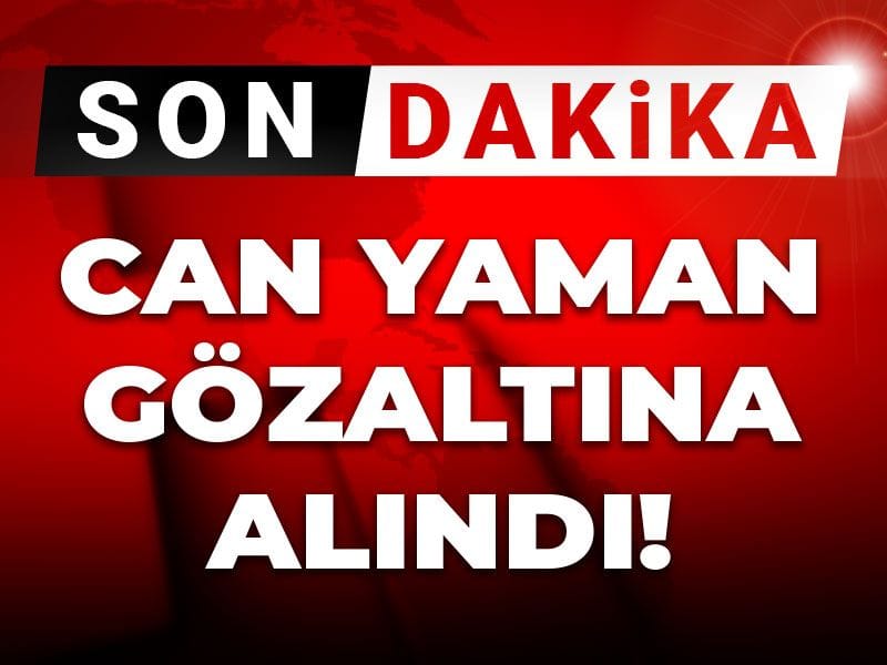 Son Dakika | Can Yaman gözaltında alındı