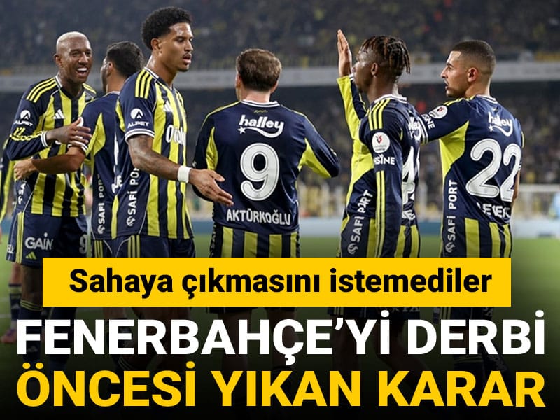 Galatasaray derbisi öncesi Fenerbahçe'yi yıkan karar: Sahaya çıkmasını istemediler