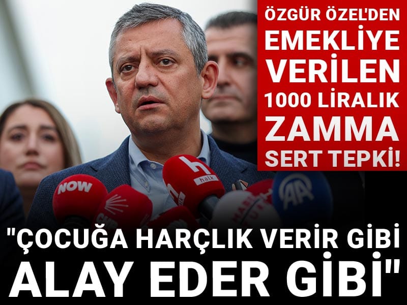 Özgür Özel'den emekliye verilen 1000 liralık zamma sert tepki! "Çocuğa harçlık verir gibi, alay eder gibi"