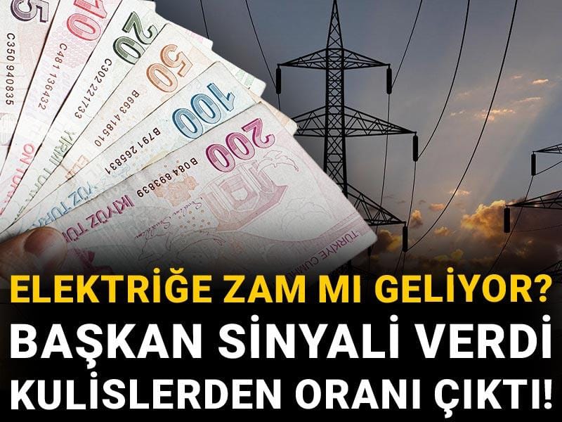 Elektriğe zam mı geliyor? Başkan sinyali verdi, kulislerden oranı çıktı!