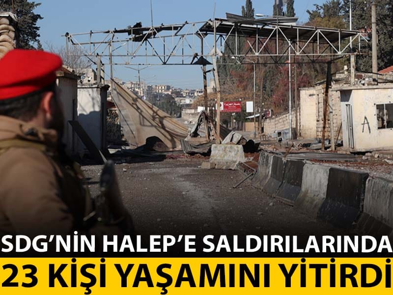 SDG'nin Halep'e saldırılarında 23 kişi yaşamını yitirdi