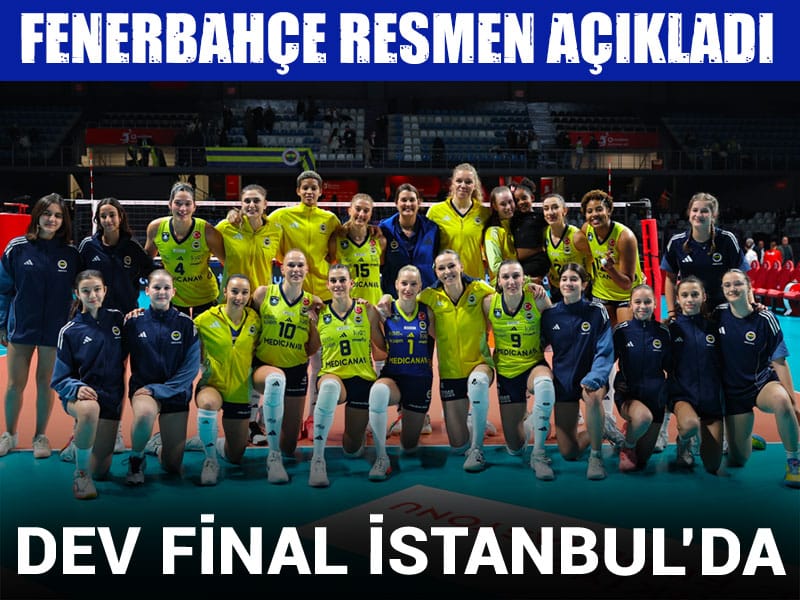Son Dakika | Fenerbahçe açıkladı: Dev finale ev sahipliği yapacak