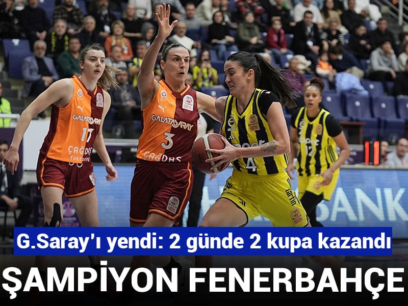 Fenerbahçe Galatasaray'ı yenip şampiyon oldu: 2 günde 2 kupa kazandı