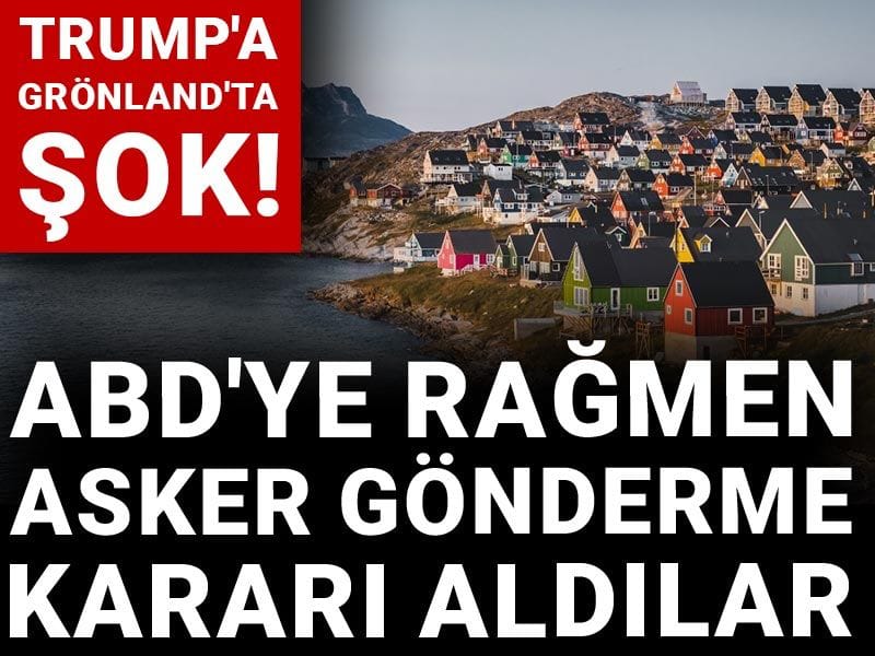 Trump'a Grönland'ta şok! ABD'ye rağmen asker gönderme kararı aldılar