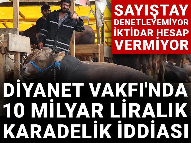 Diyanet Vakfı'nda 10 milyar liralık karadelik iddiası! Sayıştay denetleyemiyor, iktidar hesap vermiyor