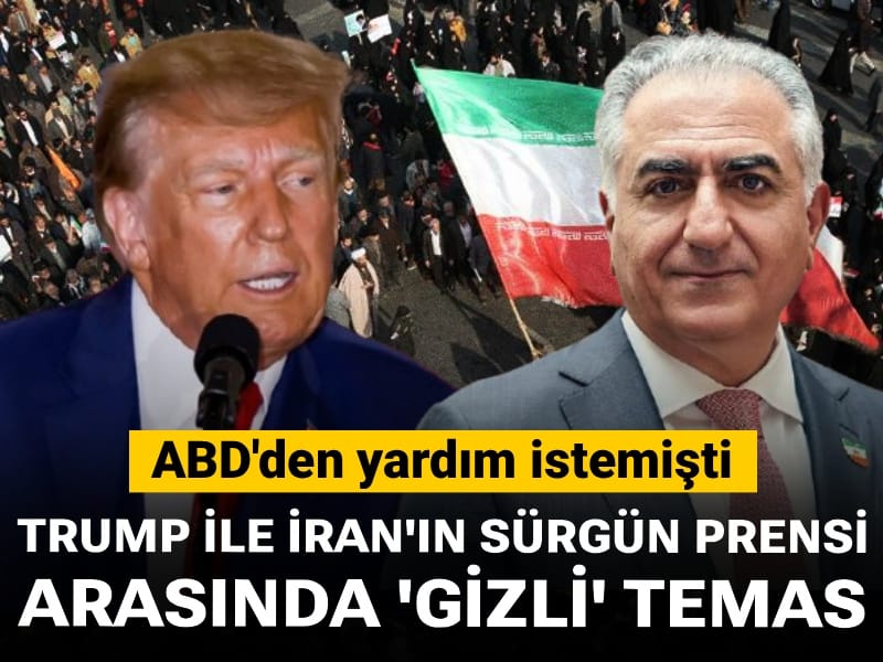 ABD'den yardım istemişti: Trump ile İran'ın sürgün prensi arasında ilk temas