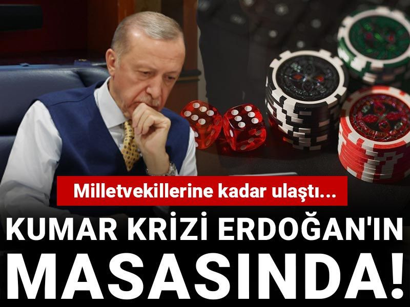 Kumar krizi Erdoğan'ın masasında! Milletvekillerine kadar ulaştı..