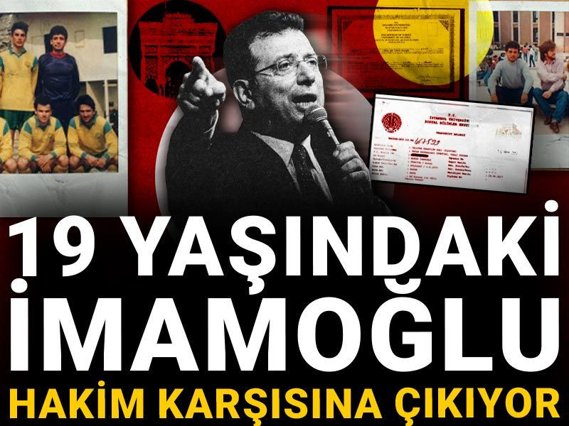 19 yaşındaki İmamoğlu hakim karşısına çıkıyor