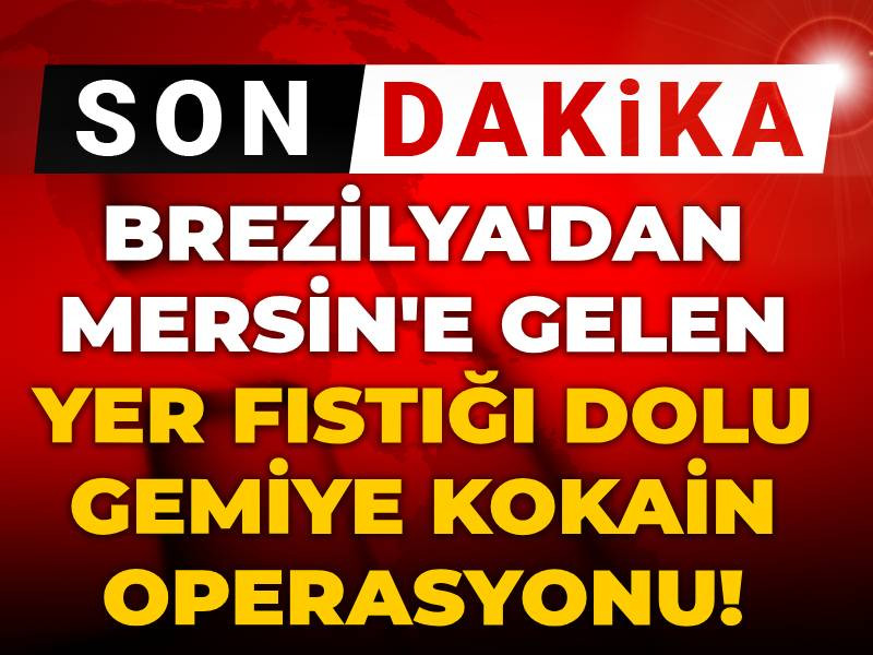 Son dakika | Mersin Limanı'nda kokain operasyonu!