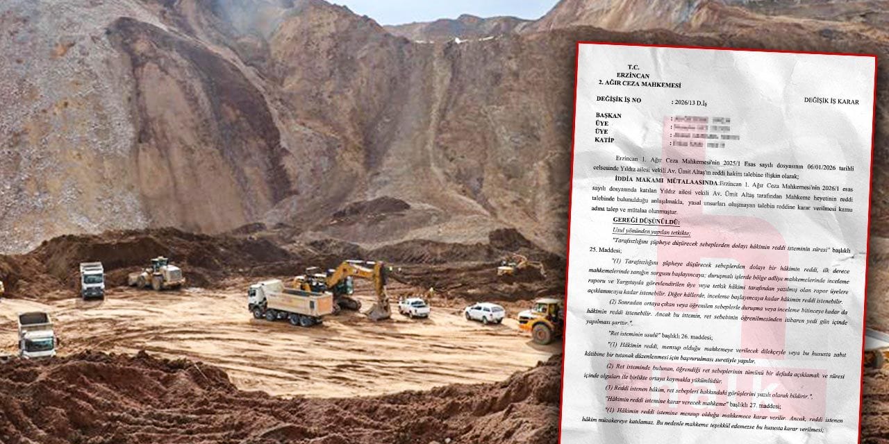 İliç davasında reddi hâkim talebi reddedildi