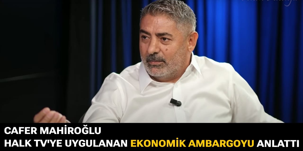 Cafer Mahiroğlu Halk TV'ye uygulanan ekonomik ambargoyu anlattı: Bu adaletsizlik değil mi?