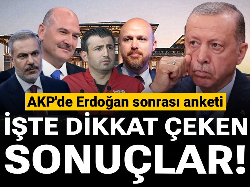 AKP'de Erdoğan sonrası anketi: İşte dikkat çeken sonuçlar