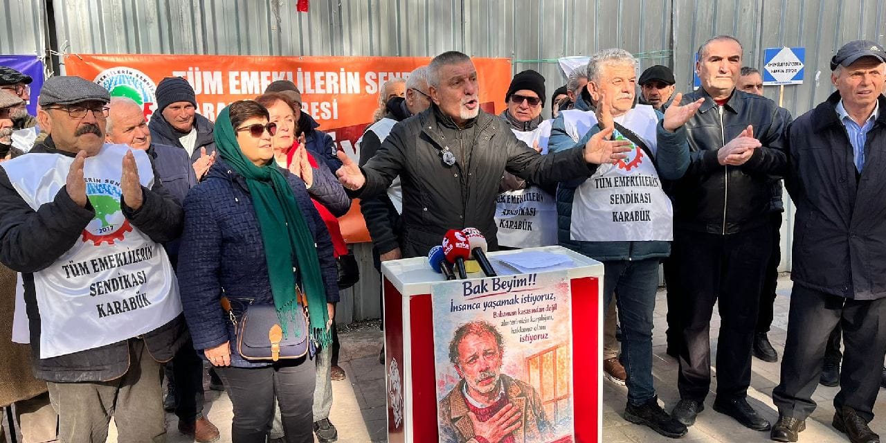 Emekliler Karabük'ten seslendi: Emekli aylığına makul bir artış yapın