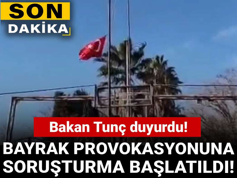 Bayrak provokasyonuna soruşturma başlatıldı!