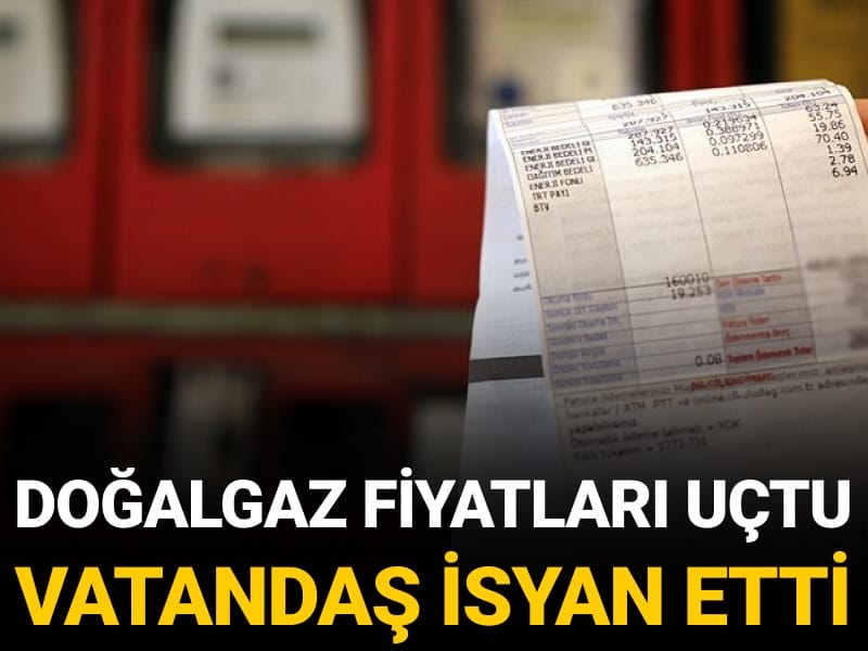 Doğalgaz fiyatları uçtu vatandaş isyan etti