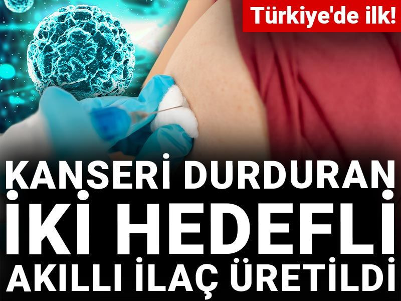Türkiye'de ilk! Kanseri durduran iki hedefli akıllı ilaç üretildi