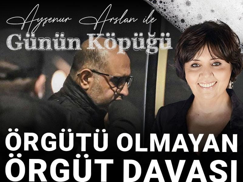 Örgütü Olmayan Örgüt Davası