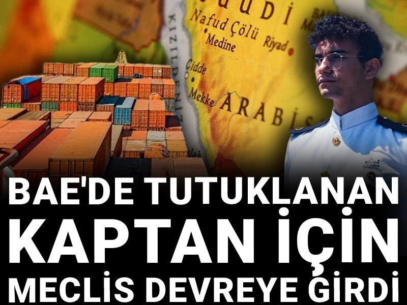 BAE'de tutuklanan kaptan için Meclis devreye girdi