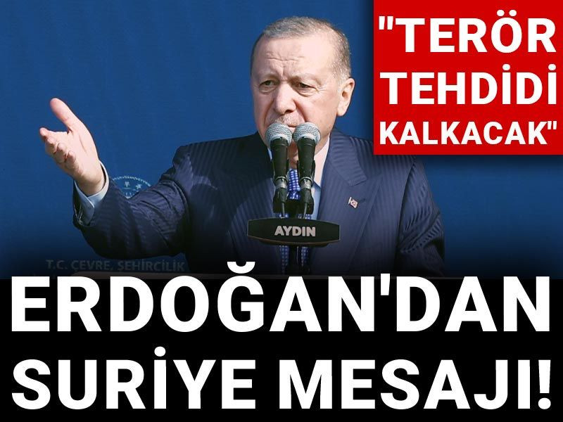 Erdoğan'dan Suriye mesajı! "Terör tehdidi kalkacak"