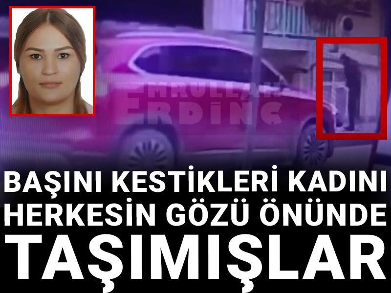 Başını kestikleri kadını herkesin gözü önünde taşımışlar