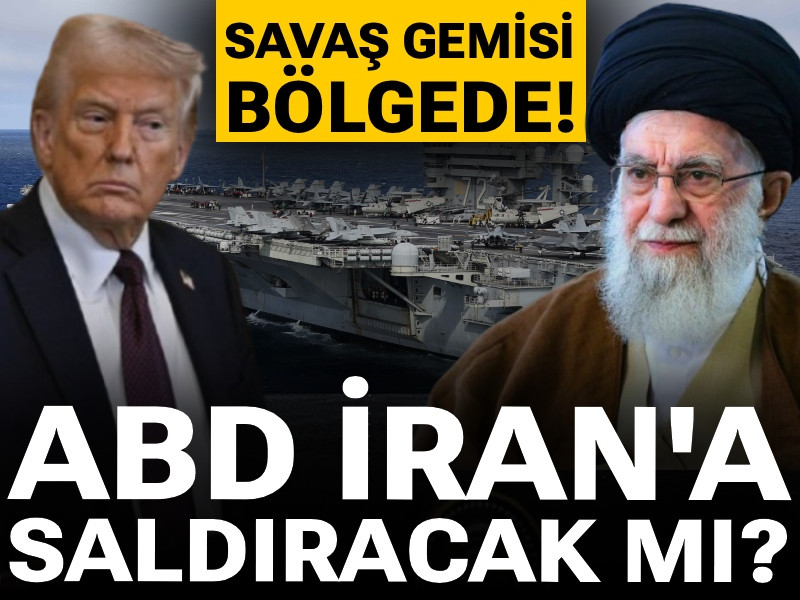 ABD İran'a saldıracak mı? Savaş gemisini konuşlandırdı