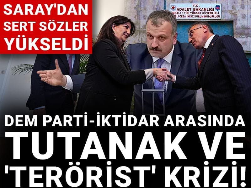 DEM Parti-iktidar arasında tutanak ve 'terörist' krizi! Saray'dan sert sözler yükseldi