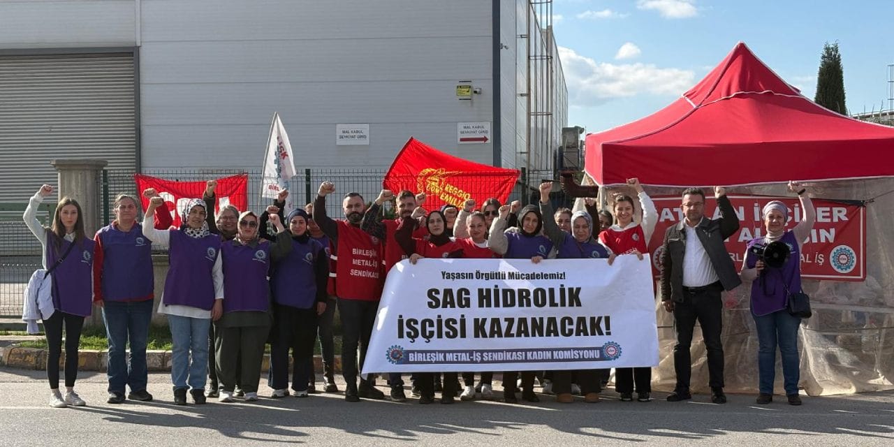 SAG Hidrolik direnişine kadınlardan destek