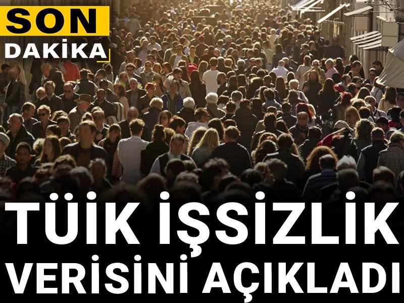 TÜİK işsizlik verisini açıkladı