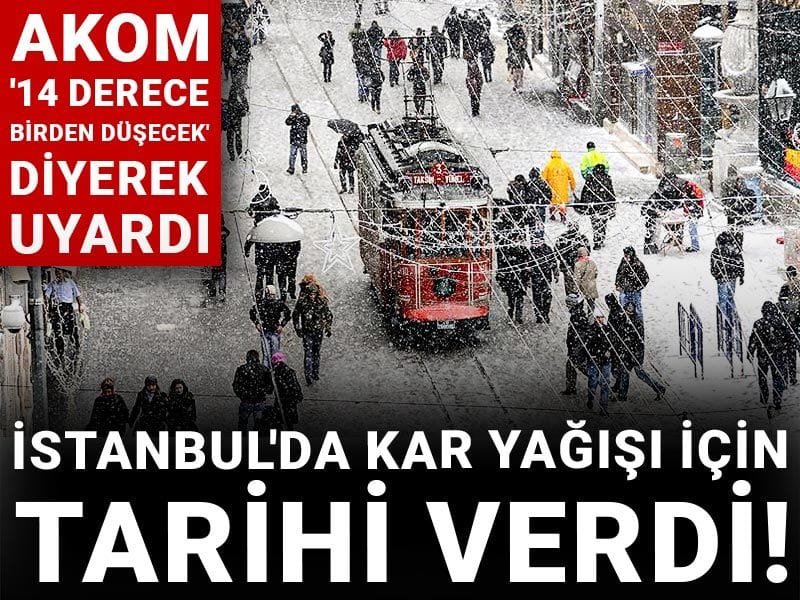 İstanbul'da kar yağışı için tarihi verdi! AKOM '14 derece birden düşecek' diyerek uyardı