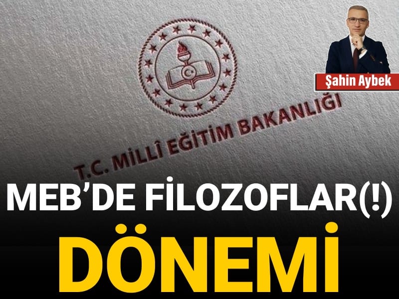 MEB’de Filozoflar(!) Dönemi