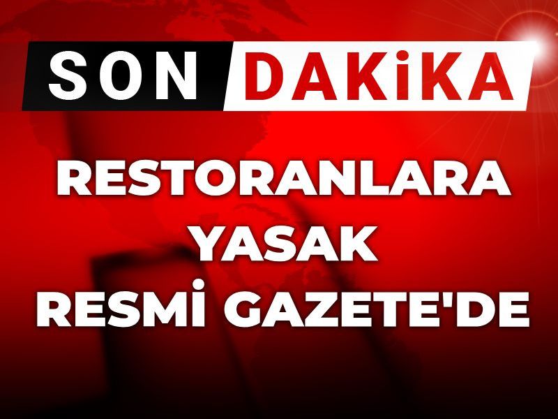 Son dakika | Restoranlara yasak Resmi Gazete'de